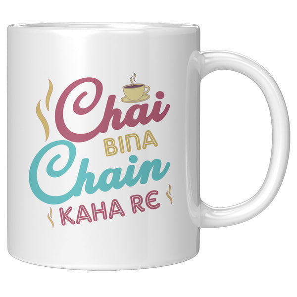 Chai Bina Chain Kahan