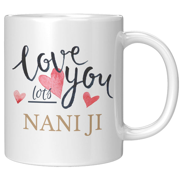 Love You Lots Nani Ji - Cha Da Cup
