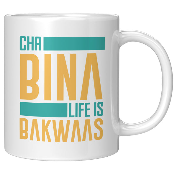 Cha Bina Life is Bakwaas