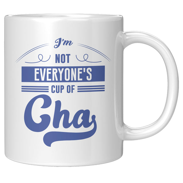 I’m Not Everyone's Cup of Cha