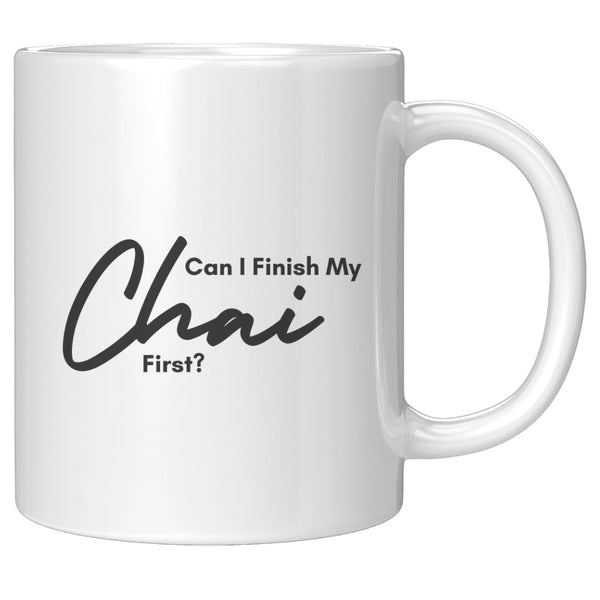 Can I My Finish My Chai?
