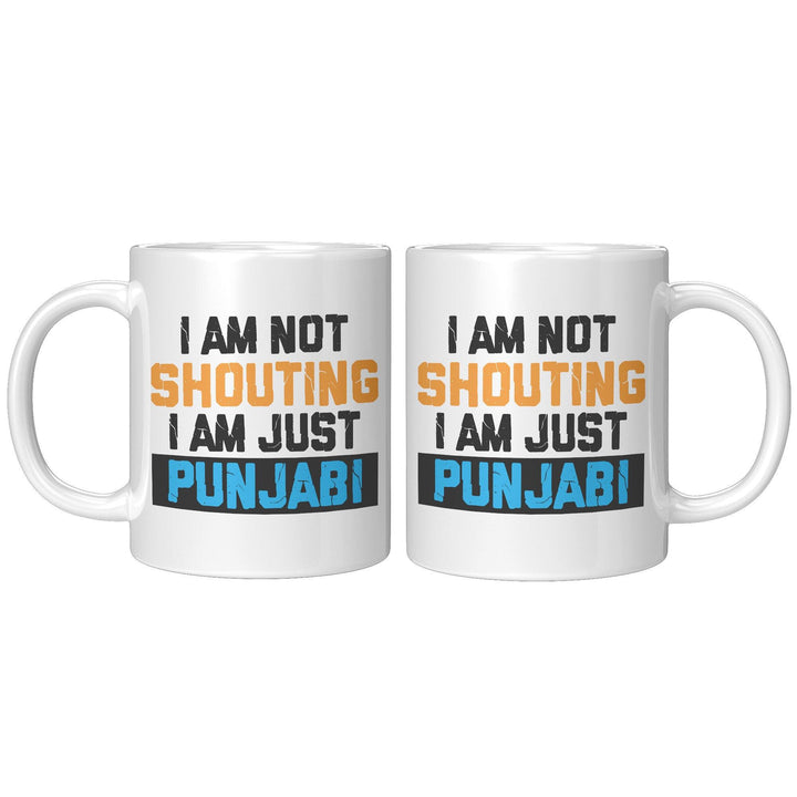 I Am Not Shouting, I Am Just Punjabi - Cha Da Cup