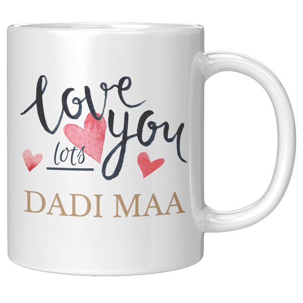 Love You Lots Dadi Maa - Cha Da Cup