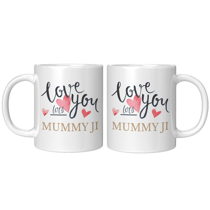 Love You Lots Mummy Ji - Cha Da Cup