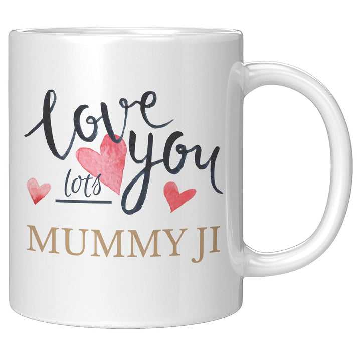 Love You Lots Mummy Ji - Cha Da Cup