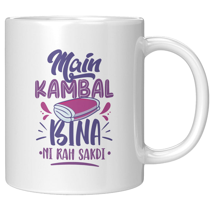 Main Kambal Bina Ni Rah Sakdi (for her) - Cha Da Cup