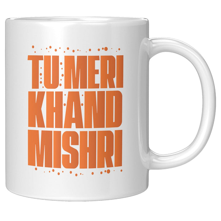 Tu Meri Khand Mishri - Cha Da Cup