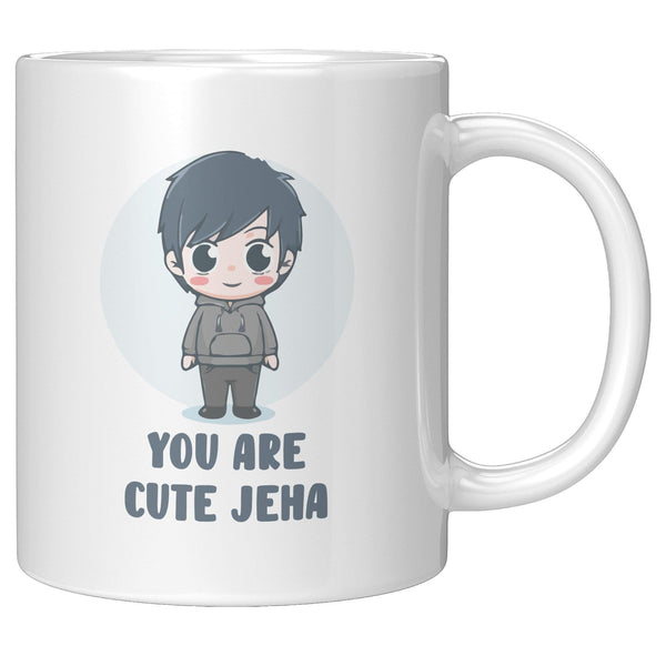 You Are Cute Jeha - Cha Da Cup