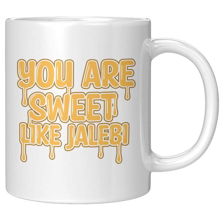 You Are Sweet Like Jalebi - Cha Da Cup