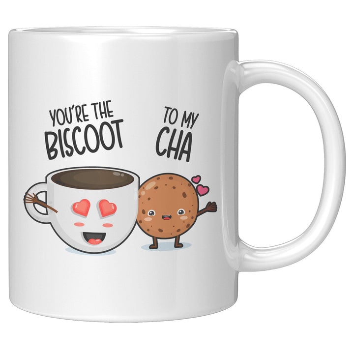 You're The Biscoot To My Cha - Cha Da Cup