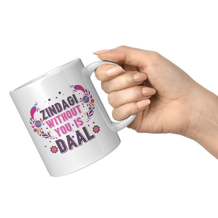 Zindagi Without You Is Daal - Cha Da Cup